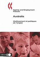 Ageing And Employment Policies Australia Vieillissement Et Politiques De Lemploi Australia Oecd