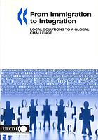 From Immigration To Integration Local Solutions To A Global Challenge Oecd