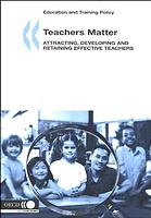 Teachers Matter Attracting Developing And Retaining Effective Teachers Reprinted Oecd