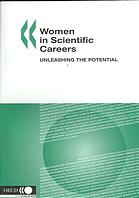 Women In Scientific Careers Unleashing The Potential On 16 17 November 2005 The Oecd Organised A Workshop On Women In Scientific Careers Unleashing The Potential This Publication Presents The Proceedings Of The Workshop Oecd