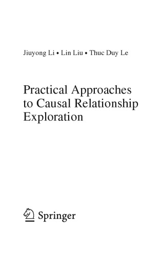Practical Approaches To Causal Relationship Exploration Jiuyong Li