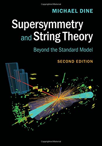 Supersymmetry And String Theory Beyond The Standard Model 2nd Edition Michael Dine