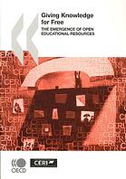 Giving Knowledge For Free The Emergence Of Open Educational Resources Oecd