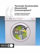 Towards Sustainable Household Consumption Trends And Policies In Oecd Countries Oecd