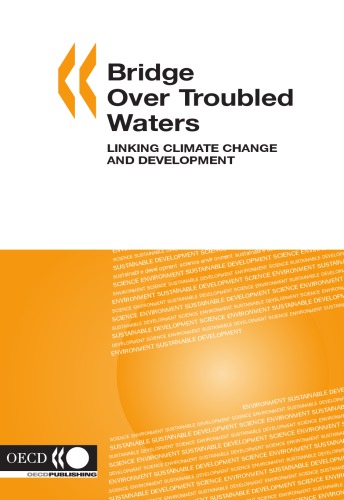 Bridge Over Troubled Waters Linking Climate Change And Development Oecd