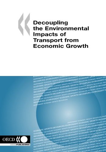 Decoupling The Environmental Impacts Of Transport From Economic Growth Oecd