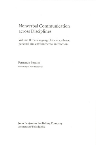 Nonverbal Communication Across Disciplines Paralanguage Kinesics Silence Personal And Environmental Interaction Fernando Poyatos