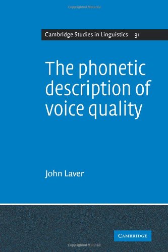 The Phonetic Description Of Voice Quality 1st Edition John Laver