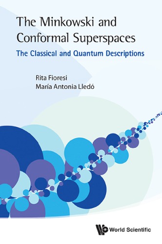 The Minkowski And Conformal Superspaces The Classical And Quantum Descriptions Rita Fioresi