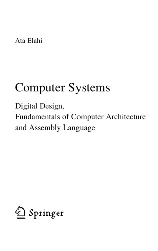 Computer Systems Digital Design Fundamentals Of Computer Architecture And Assembly Language Ata Elahi