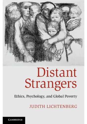 Distant Strangers Ethics Psychology And Global Poverty Judith Lichtenberg