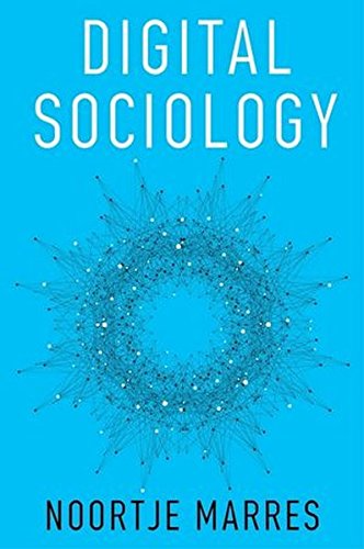Digital Sociology The Reinvention Of Social Research 1st Edition Noortje Marres