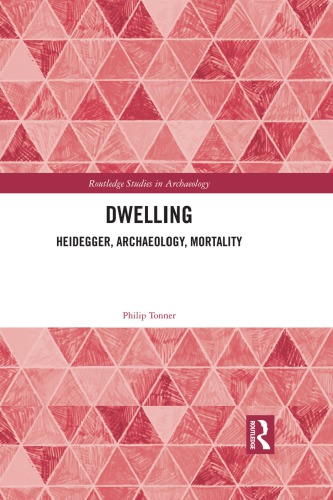 Dwelling Heidegger Archaeology Mortality 1st Edition Philip Tonner