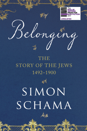The Story Of The Jews Volume Two Belonging 14921900 Simon Schama