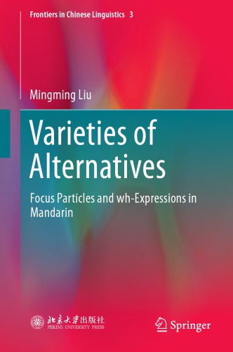 Varieties Of Alternatives Focus Particles And Whexpressions In Mandarin 1st Mingming Liu