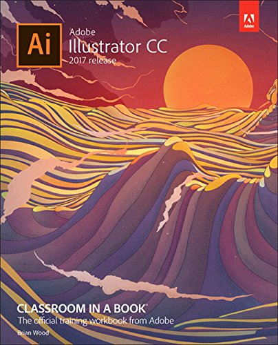 Adobe Illustrator Cc Classroom In A Book 1st Edition Brian Wood