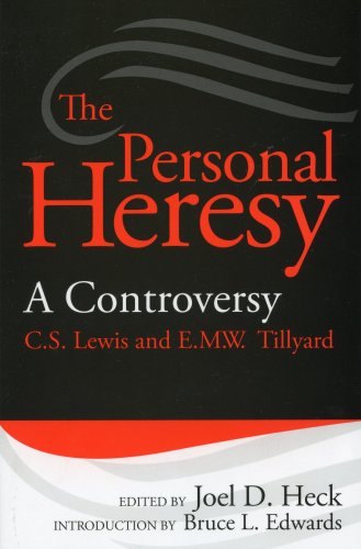 The Personal Heresy A Controversy C S Lewis E M W Tillyard Joel D Heck Ed