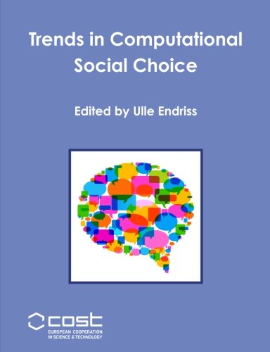 Trends In Computational Social Choice Ulle Endriss