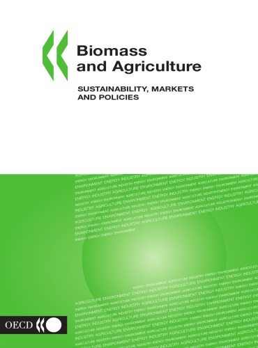 Biomass And Agriculture Sustainability Markets And Policies Oecd