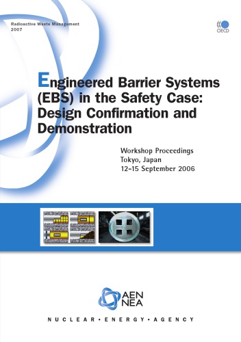 Engineered Barrier Systems Ebs In The Safety Case Design Confirmation And Demonstration Workshop Proceedings Tokyo Japan 1215 September 2006 Oecd