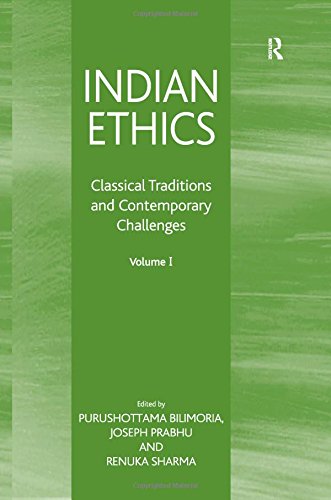 Indian Ethics Classical Traditions And Contemporary Challenges 1st Edition Purushottama Bilimoria