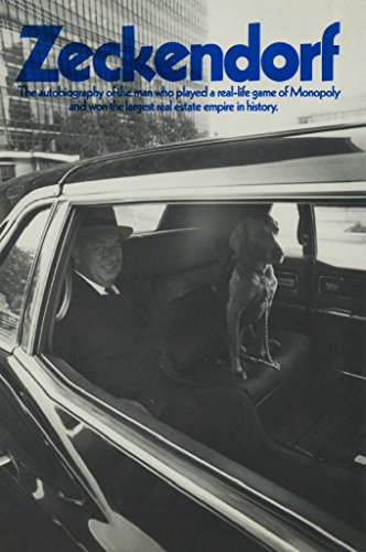 Zeckendorf The Autobiography Of The Man Who Played A Reallife Game Of Monopoly And Won The Largest Real Estate Empire In History William Zeckendorf