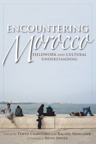 Encountering Morocco Fieldwork And Cultural Understanding David Crawford