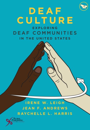 Deaf Culture Exploring Deaf Communities In The United States 1st Edition Irene W Leigh