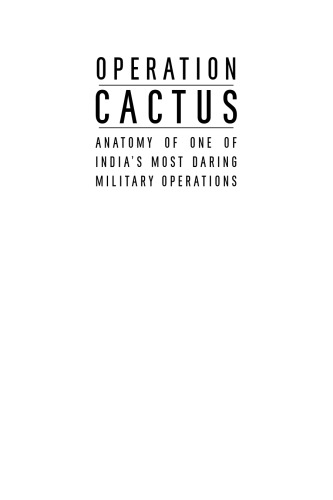 Operation Cactus Anatomy Of One Of Indias Most Daring Military Operations Ashok Chordia