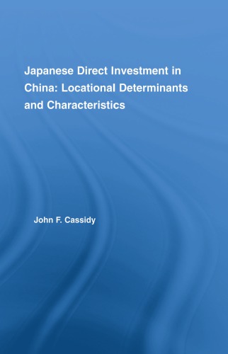 Japanese Direct Investment In China Locational Determinants And Characteristics John F Cassidy