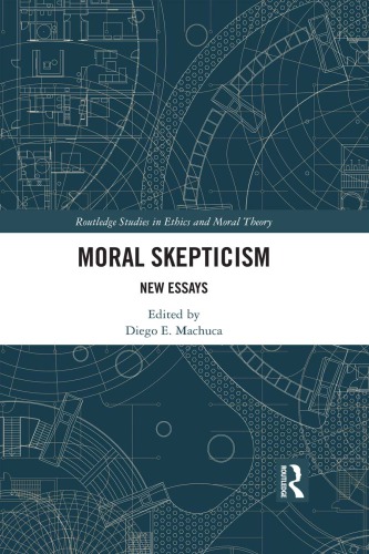 Moral Skepticism New Essays 1st Edition Diego E Machuca Ed