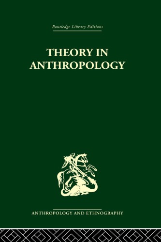 Theory Of Anthropology A Sourcebook Reprint Robert A Manners