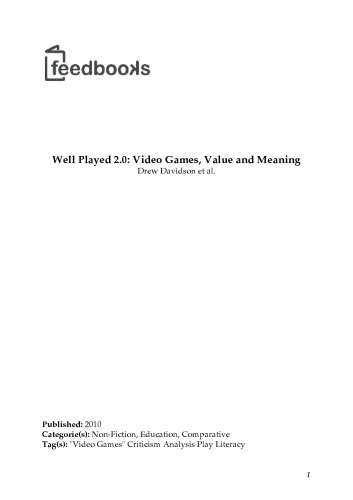 Well Played 20 Video Games Value And Meaning Drew Davidson Et Al