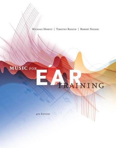 Music For Ear Training 4th Edition Michael Horvit Timothy Koozin