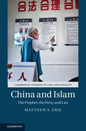 China And Islam The Prophet The Party And Law Matthew S Erie