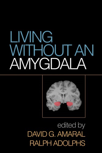 Living Without An Amygdala David G Amaral Ralph Adolphs Eds