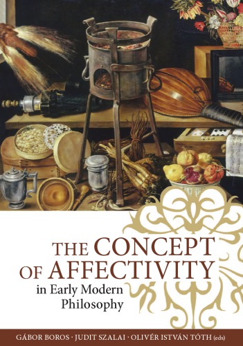 The Concept Of Affectivity In Early Modern Philosophy Gbor Boros