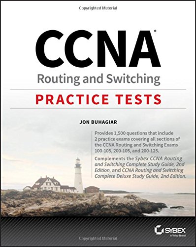 Ccna Routing And Switching Practice Tests Exam 100105 Exam 200105 And Exam 200125 1st Edition Jon Buhagiar