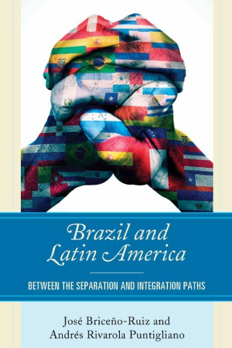 Brazil And Latin America Between The Separation And Integration Paths Jos Briceoruiz