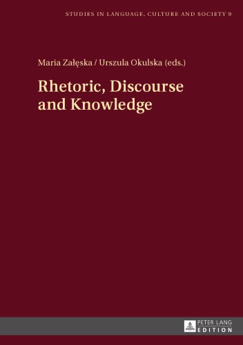 Rhetoric Discourse And Knowledge Maria Zaska Urszula Okulska Eds