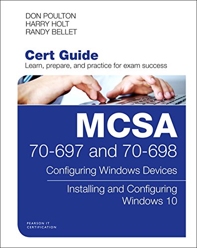 Mcsa 70697 And 70698 Cert Guide Configuring Windows Devices Installing And Configuring Windows 10 1st Edition Don Poulton