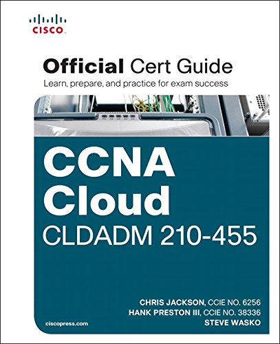 Ccna Cloud Cldadm 210455 Official Cert Guide 1st Edition Chris Jackson