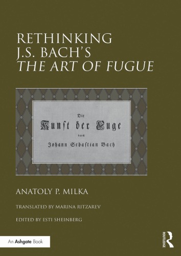 Rethinking Js Bachs The Art Of Fugue 1st Edition Anatoly P Milka