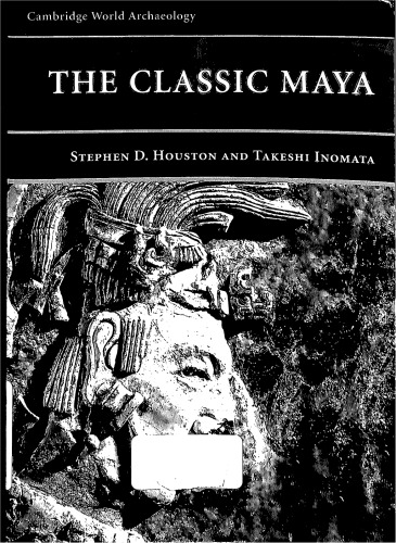 The Classic Maya Stephen D Houston Takeshi Inomata