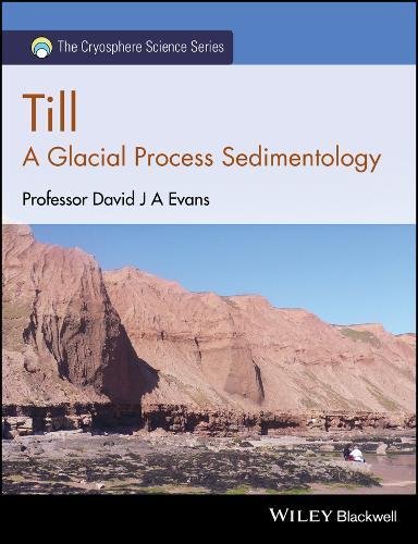 Till A Glacial Process Sedimentology 1st Edition David J A Evans