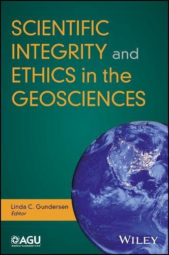Scientific Integrity And Ethics In The Geosciences Linda C Gundersen