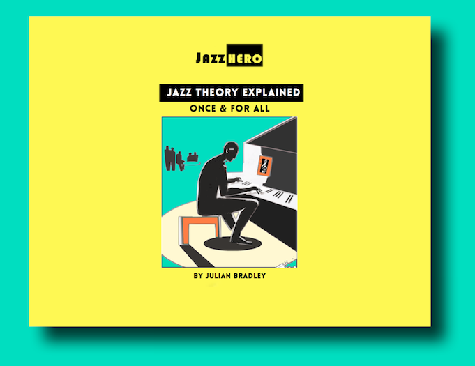Jazz Theory Explained Julian Bradley