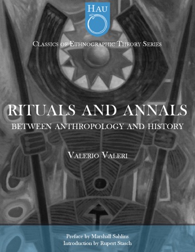 Rituals And Annals Between Anthropology And History Valerio Valeri