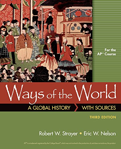 Ways Of The World With Sources For Ap 3rd Edition Robert W Strayer