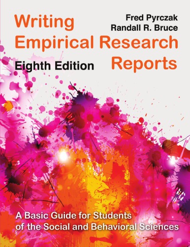 Writing Empirical Research Reports A Basic Guide For Students Of The Social And Behavioral Sciences 8th Edition Fred Pyrczak